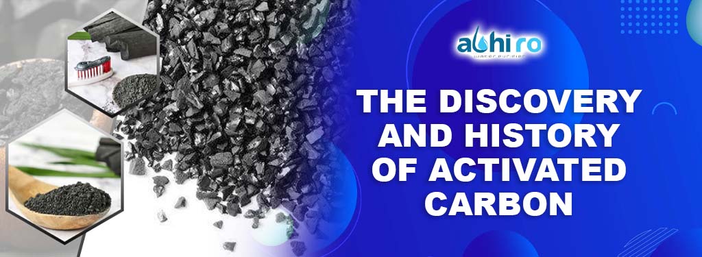 The Discovery And History Of Activated Carbon